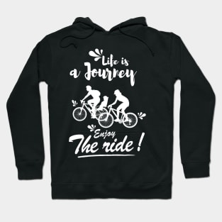 Life is a journey Enjoy the ride Hoodie